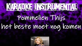 Pommelien Thijs - Het beste moet nog komen    ,instrumental met tekst