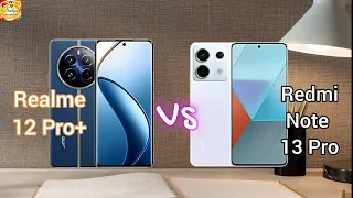 Realme 12 Pro Plus Vs Redmi Note 13 Pro 5G|Design and Build Quality |Which Phone Has the Better