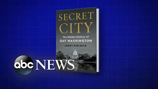 Homosexuality was a 'national security threat' in Washington, DC: Author | ABCNL