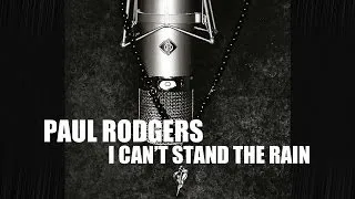 Paul Rodgers - I Can't Stand The Rain (Lyric Video)