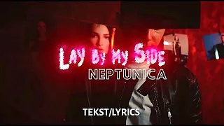 Neptunica - Lay by my Side (Tekst / Lyrics)