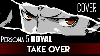 "Persona 5 Royal"  - Take Over (The Consouls feat. Sapphire)