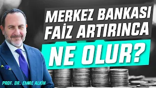 Merkez Bankası Neden Faiz Artırır? l Emre Alkin