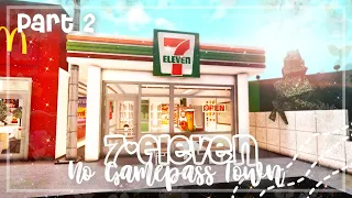 Roblox Bloxburg - No Gamepass Town ( Part 2 ) 7-Eleven - Minami Oroi