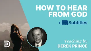 How To Hear From God | Derek Prince