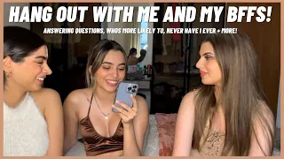 hang out with me and my bffs (juicy questions!)