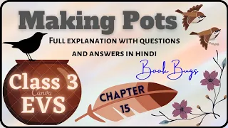 Ncert class 3 Evs chapter 15(Making pots) explanation with questions and answers.
