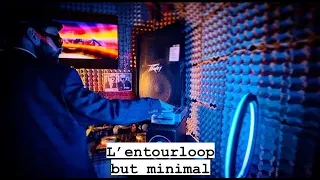 L'ENTOURLOOP НА МИНИМАЛКАХ