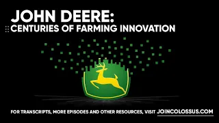 John Deere: Centuries of Farming Innovation [Business Breakdowns, EP. 30]