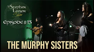 The Murphy Sisters @ The Stephen Leeson Show