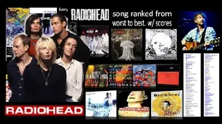 Every Radiohead Song Ranked from Worst to Best! W/ Scores!