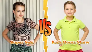 Kids Roma Show VS Super Sofi Transformation 👑 New Stars From Baby To 2023
