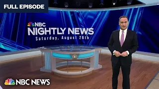 Nightly News Full Broadcast - Aug. 26