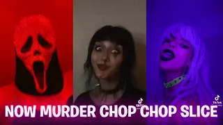 Now Murder Chop Chop Slice HALLOWEEN  TikTok Compilation - Now Murder Chop Slice Tiktok Trend 2021