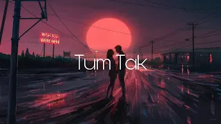 Tum Tak - javed Ali | Bollywood Lofi | 3 am vibes  | LO-FI Culture