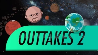 Outtakes #2: Crash Course Astronomy