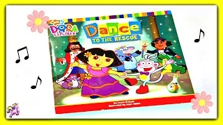 DORA THE EXPLORER "DANCE TO THE RESCUE" - Read Aloud - Storybook for kids, children