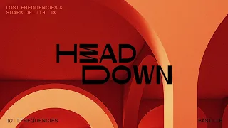 Lost Frequencies & Bastille - Head Down (Lost Frequencies & Suark Deluxe Mix)