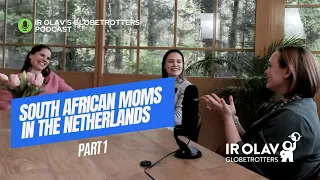 South African Moms in the Netherlands - Part 1