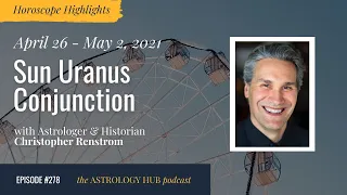 [HOROSCOPE HIGHLIGHTS] April 26 - May 2, 2021 w/ Christopher Renstrom