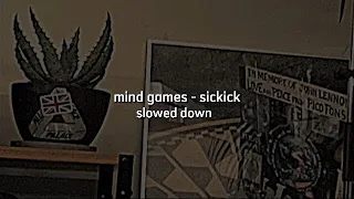 sickick - mind games // slowed down