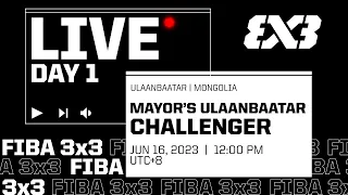 RE-LIVE | FIBA 3x3 Ulaanbaatar Challenger 2023 | Qualifier to Lausanne Masters | Day 1