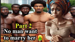 PART 2 of The arrogant maiden no man want to marry I she regretted  #africanfolktales #folklore