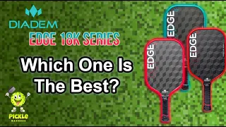 Diadem Edge 18K Pickleball Paddle Series Comparison