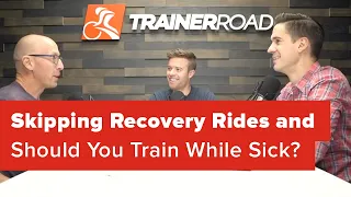 Skipping Recovery Rides and Should You Train While Sick? (Ask a Cycling Coach Ep 232)