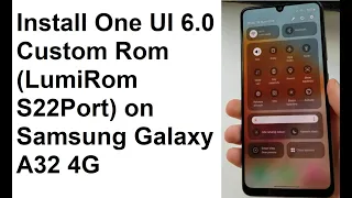 Tutorial - How to install One UI 6.0(S22 Port) custom rom on Samsung Galaxy A32 4G