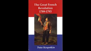 Кропоткин. "Великая французская революция". Часть 1