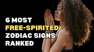 6 Most Free-Spirited Zodiac Signs Ranked | Ziggy Natural