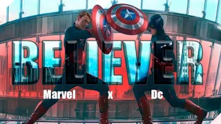 Dc x Marvel - Epic Version - || Believer || - Part2