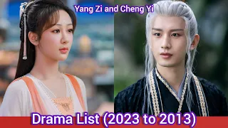 Yang Zi and Cheng Yi | Drama List (2022 to 2013)