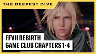 The Deepest Dive - Final Fantasy VII Rebirth (Chapters 1-4)