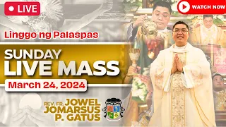 SUNDAY FILIPINO MASS LIVE TODAY II MARCH 24, 2024 II FR. JOWEL JOMARSUS GATUS II PALM SUNDAY