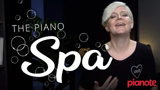 Turn Your Piano Into A Spa (De-Stress At The Piano)