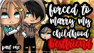 ✨•forced to marry my childhood bestfriend•✨|| Gacha life mini movie {GLMM} part 1