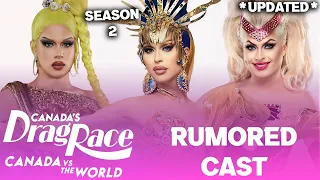 Canada VS The World S2 *UPDATED* Rumored CAST - Canada's Drag Race