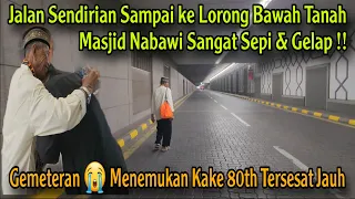 GEMETERAN KAKE 80TH TERSESAT KE BAWAH TANAH MASJID NABAWI TEMPAT YG SANGAT SEPI JALAN SENDIRIAN 😭