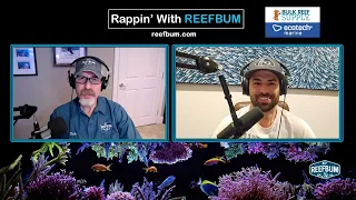 Rappin' With ReefBum: Guest Shane Backer, SBB Corals