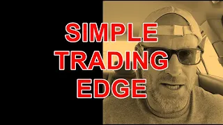 Your TRADING EDGE MUST Be SIMPLE (So You Can REPRODUCE YOUR RESULTS)