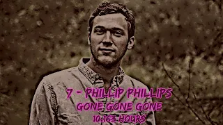 Phillip Phillips - Gone Gone Gone - 10 Hours!!!