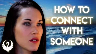 The Connection Process - How To Connect With Someone -Teal Swan-