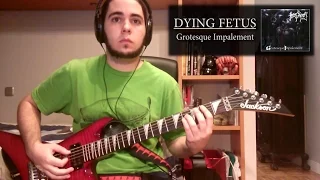 Dying Fetus - Grotesque Impalement (Guitar Cover)