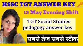 HSSC TGT S.St answer key| 13 may hssc tgt evening shift answer key | tgt social studies answer key |