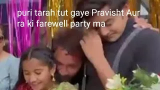 Pravisht got emotional on aurra's farewell party ||Barrister Babu