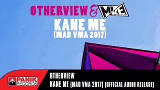 OtherView & MIKE - Kane Me (MAD VMA 2017) | Official Audio Release