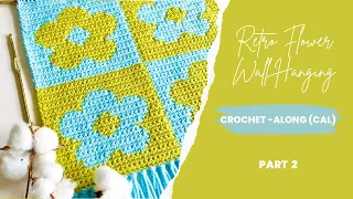 The Retro Flower Wall Hanging CAL Part 2 - How to Crochet a Wall Hanging | Love & Stitch