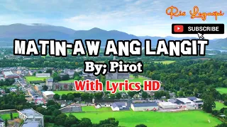Matin-aw Ang Langit by Pirot with Lyrics HD